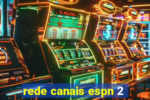 rede canais espn 2